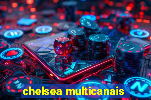 chelsea multicanais